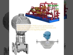 Trasmettitore di pressione Emerson Rosemount 3152K per uso nucleare, misuratore di portata Coriolis MicroMotion F025S e dispositivi di riduzione e regolazione della pressione